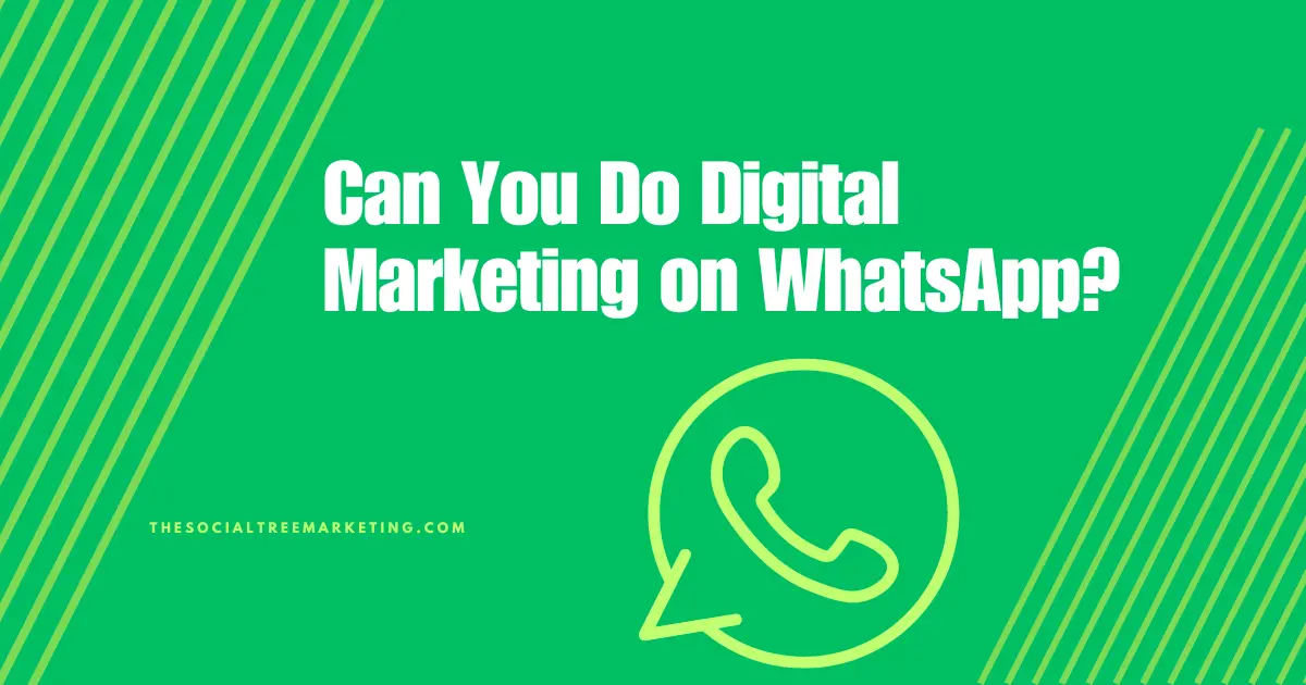 can we do digital marketing on WhatsApp