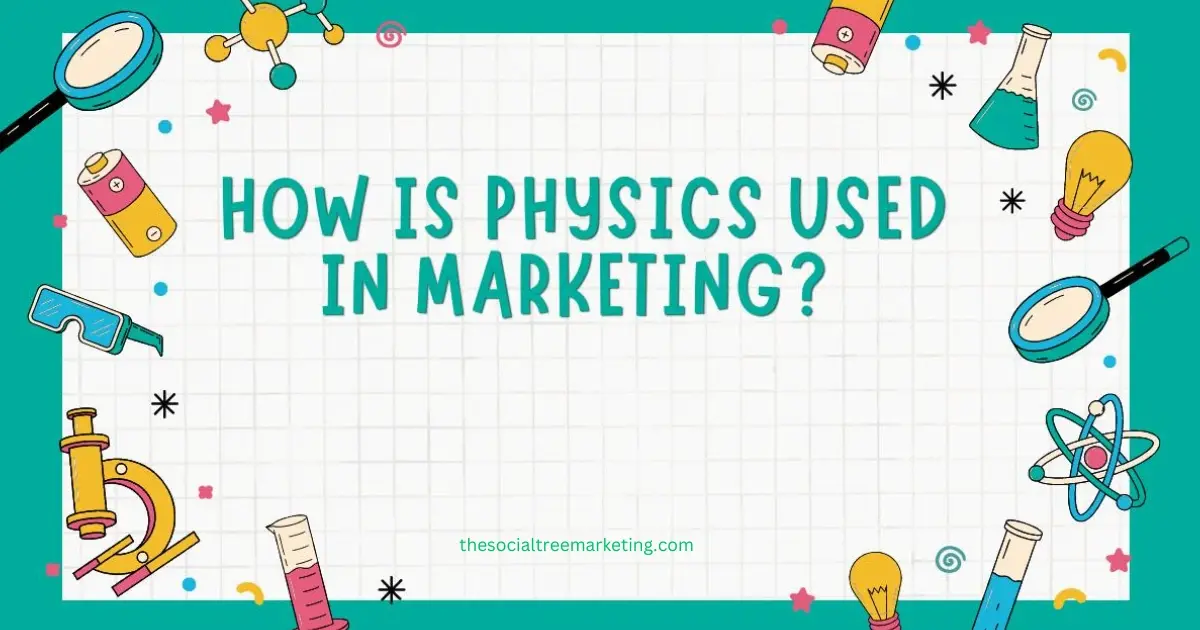 How is physics used in marketing?
