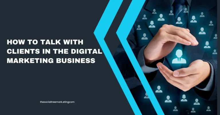 Clients care in the Digital Marketing Business