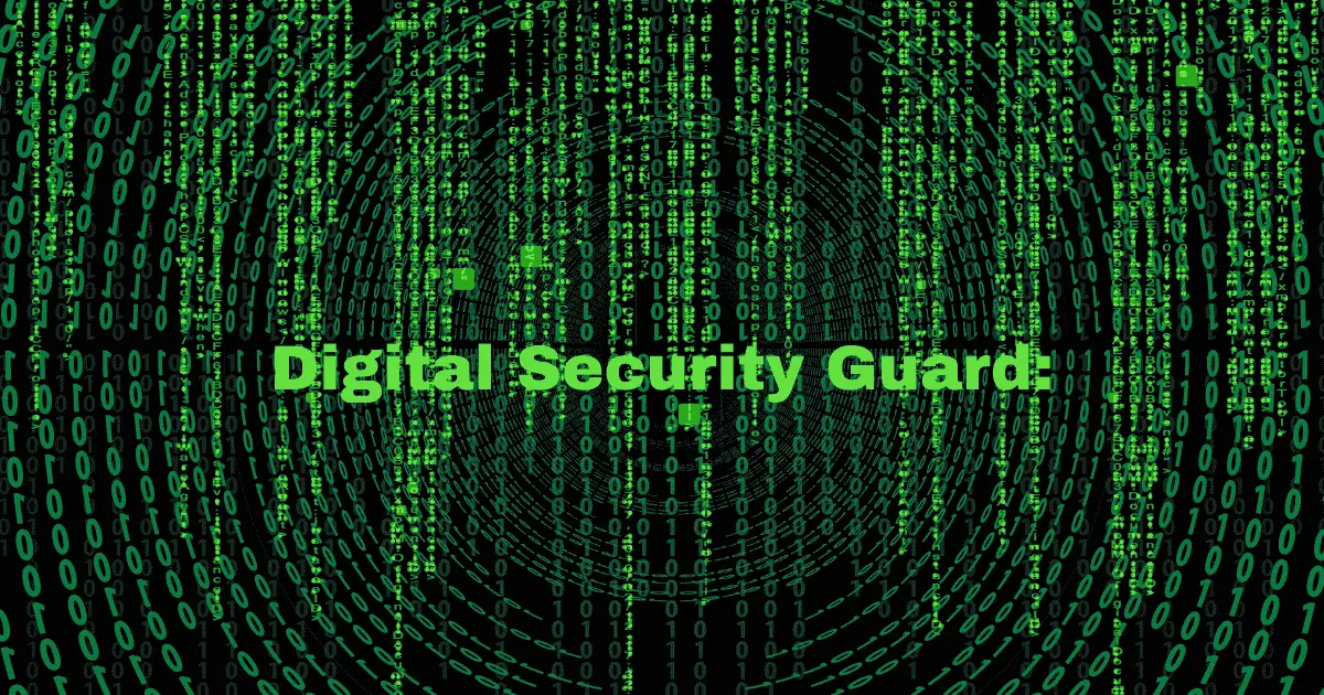 Digital Security Guard: Your Online Bodyguard